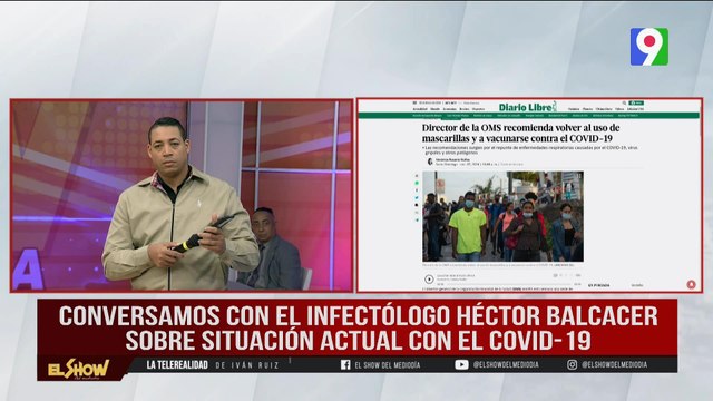 Dr. Balcácer “El problema de esta variante es que es más contagiosa” | El Show del Mediodía