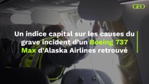 Boeing 737 Max d'Alaska Airlines : un indice capital sur les causes du grave incident a été retrouvé