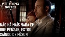 Não há mais nada em que pensar, estou saindo de Füsun| Mil e Uma Noites - Episódio 50