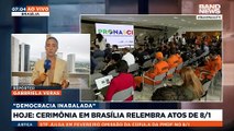Hoje: cerimônia em Brasília relembra atos de 8/1 | BandNews TV