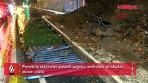 Pendik'te şiddetli yağmur okulun istinat duvarını çökertti