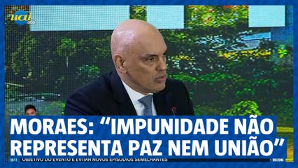 Moraes sobre o 8/1: 'Impunidade não representa paz nem união'