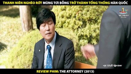 Thanh Niên Nghèo Rớt Mùng Tơi Bỗng Trở Thành Tổng Thống Hàn Quốc - Review Phim Người Luật Sư 2013