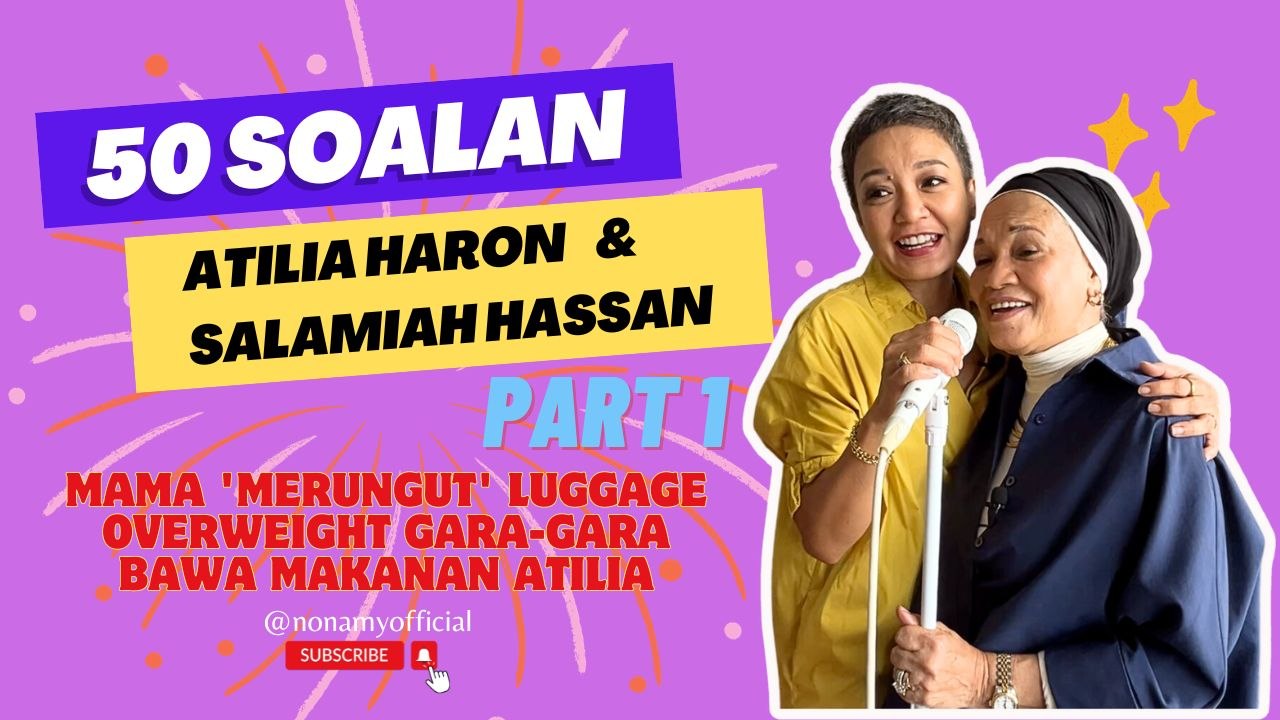 50 Soalan - Mama 'merungut' luggage overweight gara-gara bawa makanan Atilia - Part 1