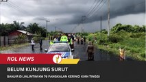 Belum Kunjung Surut, Banjir Di Jalintim KM 76 Pangkalan Kerinci Kian Tinggi