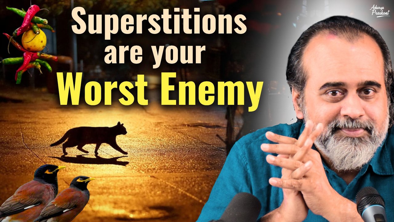 Superstitions are your worst enemy || Acharya Prashant (2019)