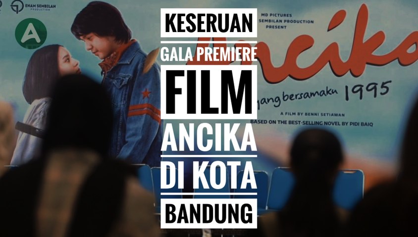 KESERUAN GALA PREMIERE FILM ANCIKA DI KOTA BANDUNG, ADA RIDWAN KAMIL DAN ANDRE TAULANY JUGA LOH!