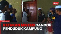 Ketukan misteri 'serang' penduduk Kampung Kepis Ulu