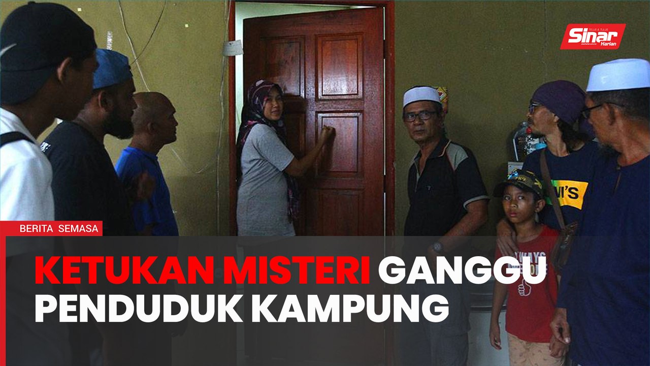 Ketukan misteri 'serang' penduduk Kampung Kepis Ulu