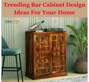 Trending Bar Cabinet Design Ideas For Your Home