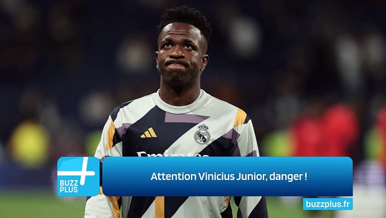 Attention Vinicius Junior, danger !