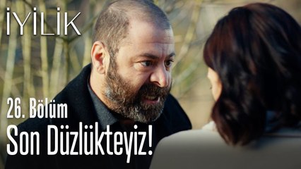 Son düzlükteyiz! - İyilik 26. Bölüm