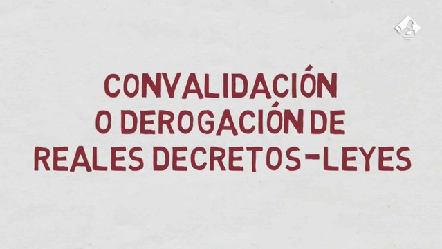 Guía rápida: Convalidación o derogación de Reales Decretos-Leyes