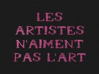 Les artistes n'aiment pas l'Art