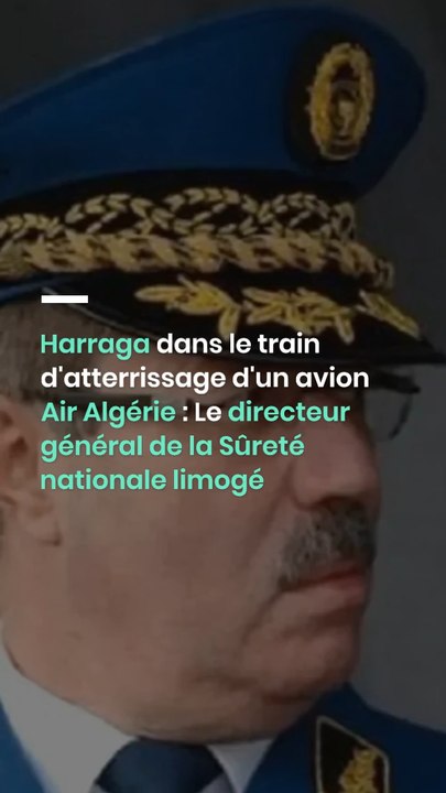 Harraga dans le train d'atterrissage d'un avion Air Algérie : Le directeur général de la Sûreté nationale limogé