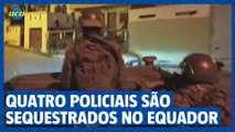 Quatro policiais são sequestrados no Equador após presidente decretar estado de emergência