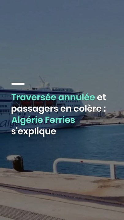 Traversée annulée et passagers en colère : Algérie Ferries s'explique
