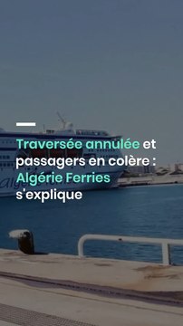 Traversée annulée et passagers en colère : Algérie Ferries s'explique