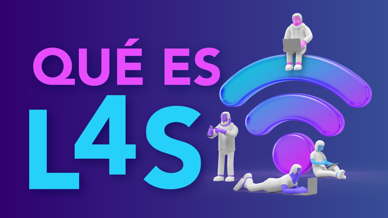 ¿Qué es L4S?