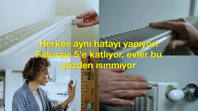 Faturayı 5'e katlayan bu hatayı bilmeden herkes yapıyor! İşte evinizi sıcacık yaparken faturayı düşürmenin en kolay yolu
