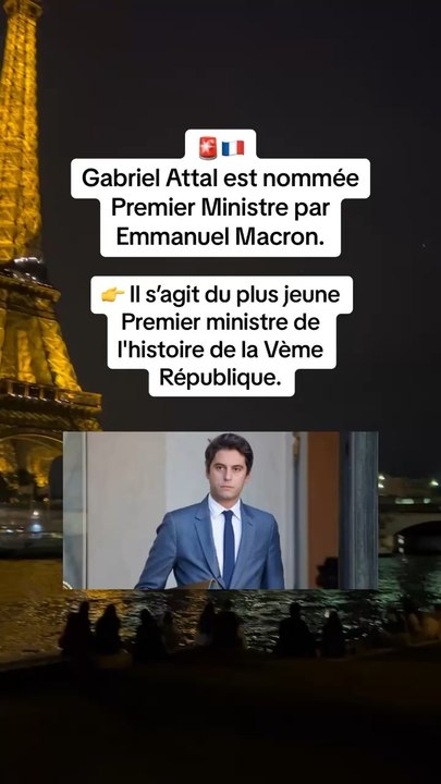 Gabriel Attal est nommée Premier Ministre par Emmanuel Macron.
