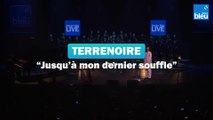 Terrenoire - Jusqu'à mon dernier souffle - France Bleu Live à Saint-Étienne