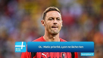 OL ‍: Matic priorité, Lyon ne lâche rien