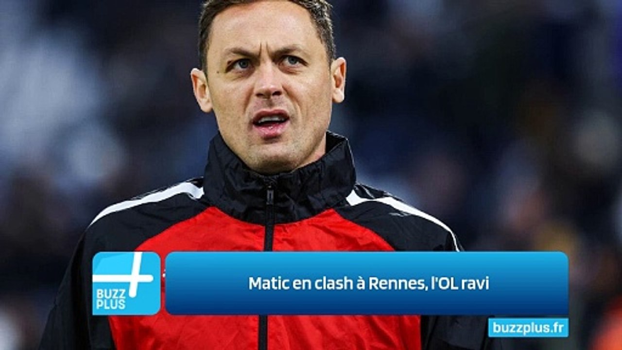 Matic en clash à Rennes, l'OL ravi