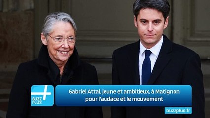 Gabriel Attal, jeune et ambitieux, à Matignon pour l'audace et le mouvement