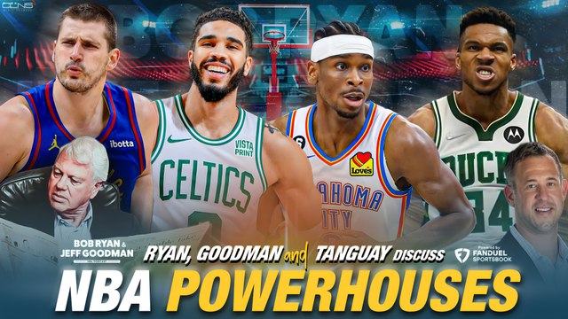 Celtics, Nuggets, Thunder & Bucks the NBA Powerhouses? | Bob Ryan & Jeff Goodman NBA Podcast