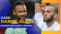 DANIEL ALVES: NEYMAR FACILITA SAÍDA DO JOGADOR DA PRISÃO? ENTENDA O CASO