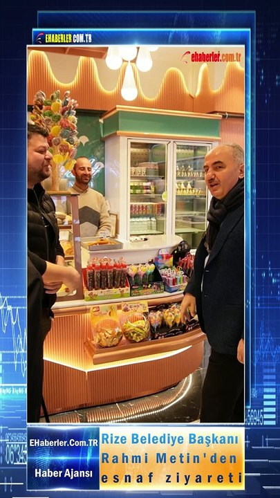 Rize Belediye Başkanı Rahmi Metin'den esnaf ziyareti