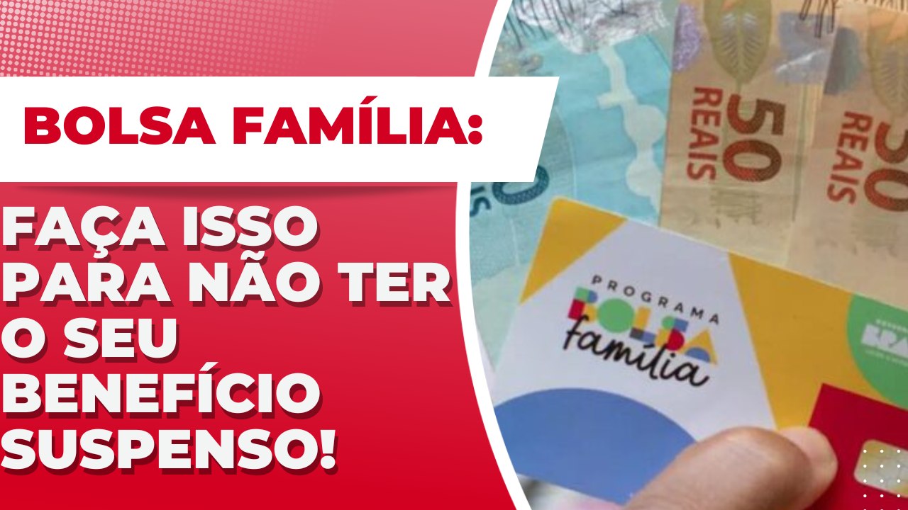 BOLSA FAMÍLIA 2024: CONFIRA NOVAS REGRAS PARA MANTER O SEU BENEFÍCIO