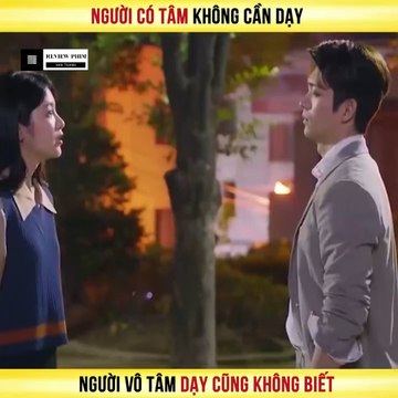 Review Phim - Người Có Tâm Không Cần Dạy, Người Vô Tâm Dạy Cũng Không Biết