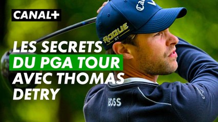 Comment bien appréhender le PGA Tour avec Thomas Detry - Golf + le mag