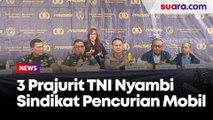 3 Prajurit TNI Nyambi Sindikat Pencurian Motor-Mobil di Sidoarjo, Hasil Curian Bak Showroom Dijual ke Timor Leste