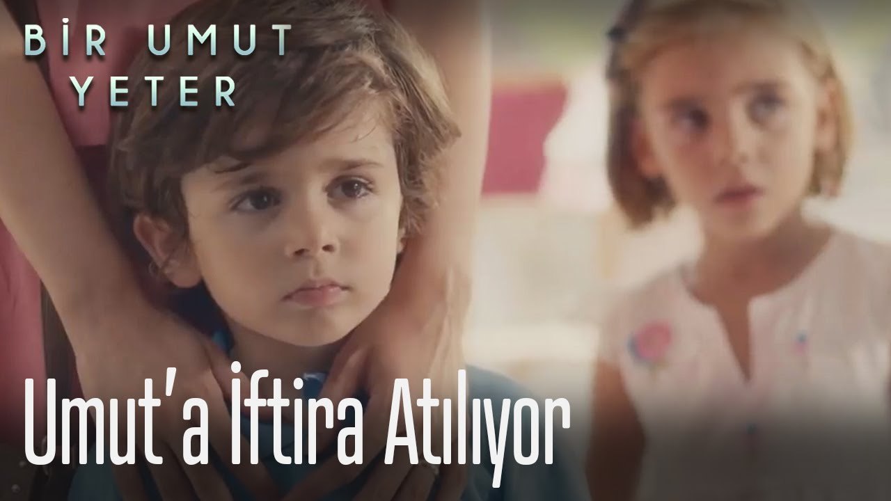 Umut'a iftira atılıyor