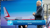 Boeing-Chef verspricht Aufklärung nach Vorfall