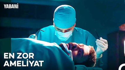 Yaman'ın Yaşaması Doktor Güven'e Bağlı - Yabani 17. Bölüm
