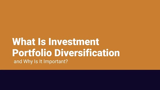 What Is Investment Portfolio Diversification and Why Is It Important?