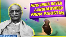 Lakshadweep History: Sardar Patel's Strategic Move to Safeguard the island From Pakistan | Oneindia