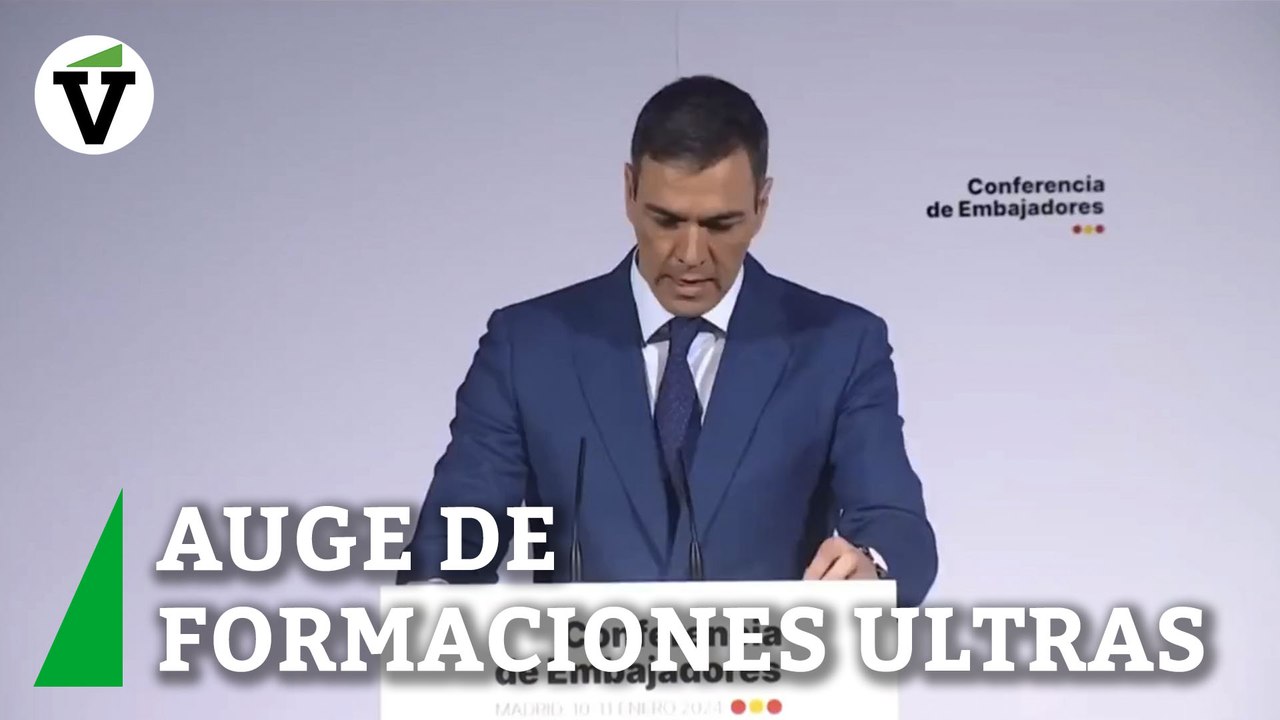 Sánchez alerta del "auge de formaciones ultras" en democracias occidentales