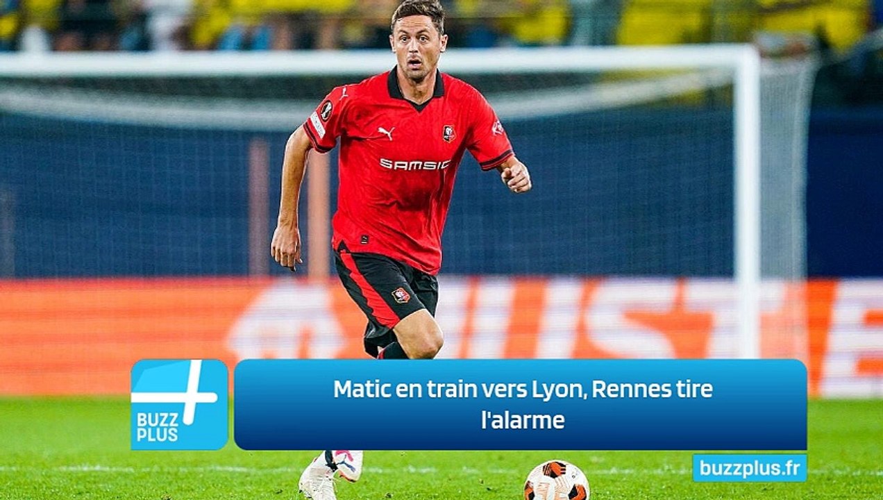 Matic en train vers Lyon, Rennes tire l'alarme