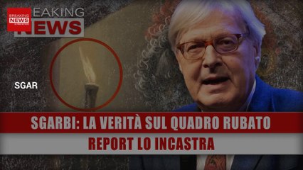 Sgarbi, La Verità Sul Quadro Rubato: Report Lo Incastra!