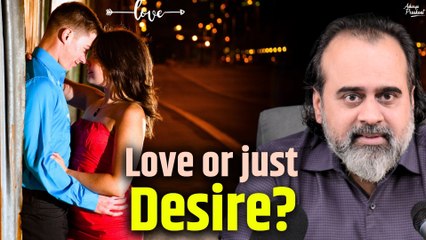 Love or just desire? || Acharya Prashant (2023)