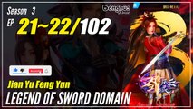 【Jian Yu Feng Yun】 S3 Ep. 21~22 (113-114) - The Legend Of Sword Domain | Donghua -   1080P