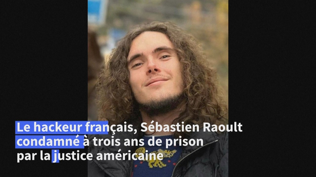 Le hackeur français Sébastien Raoult condamné à trois ans de prison aux ...