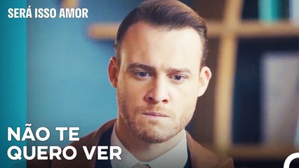 Não Es O Meu Pai - Será Isso Amor Episodio 67