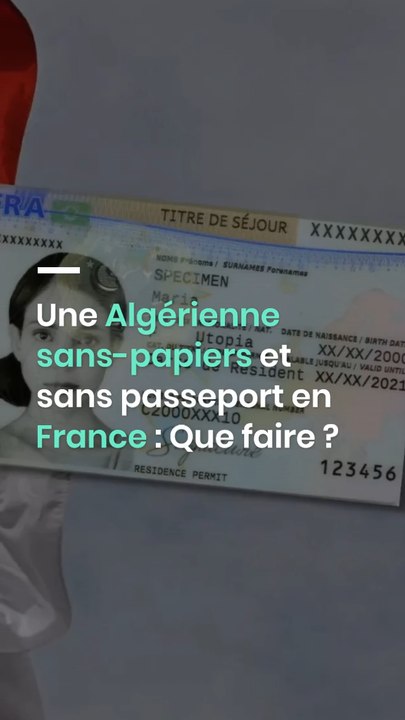 Une Algérienne sans-papiers et sans passeport e...