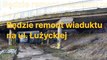 Gazeta Lubuska. Zielona Góra. Będzie remont wiaduktu na ul. Łużyckiej